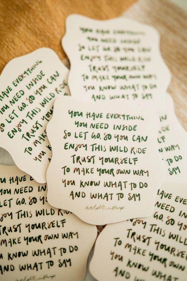 WildKinship - "You Have Everything You Need" Sticker