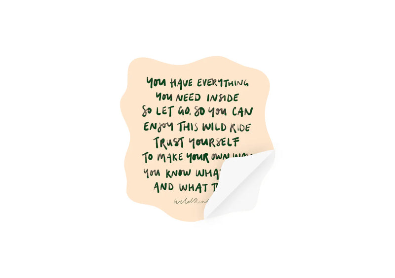 WildKinship - "You Have Everything You Need" Sticker