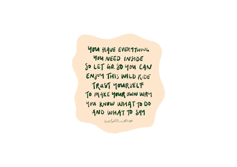 WildKinship - "You Have Everything You Need" Sticker