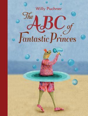 The ABC of Fantastic Princes